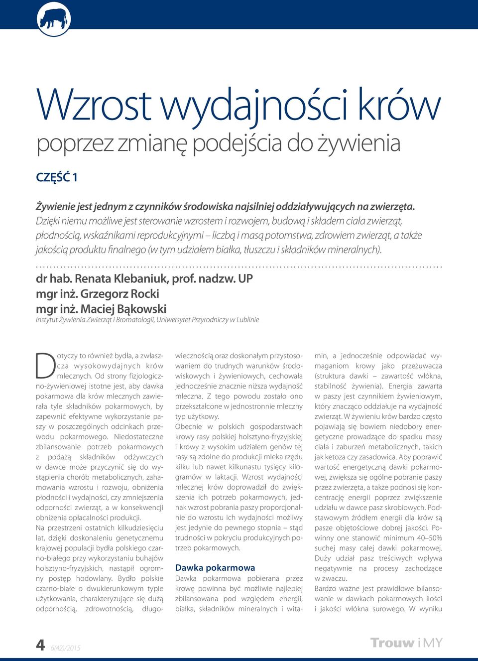 produktu finalnego (w tym udziałem białka, tłuszczu i składników mineralnych).... dr hab. Renata Klebaniuk, prof. nadzw. UP mgr inż. Grzegorz Rocki mgr inż.