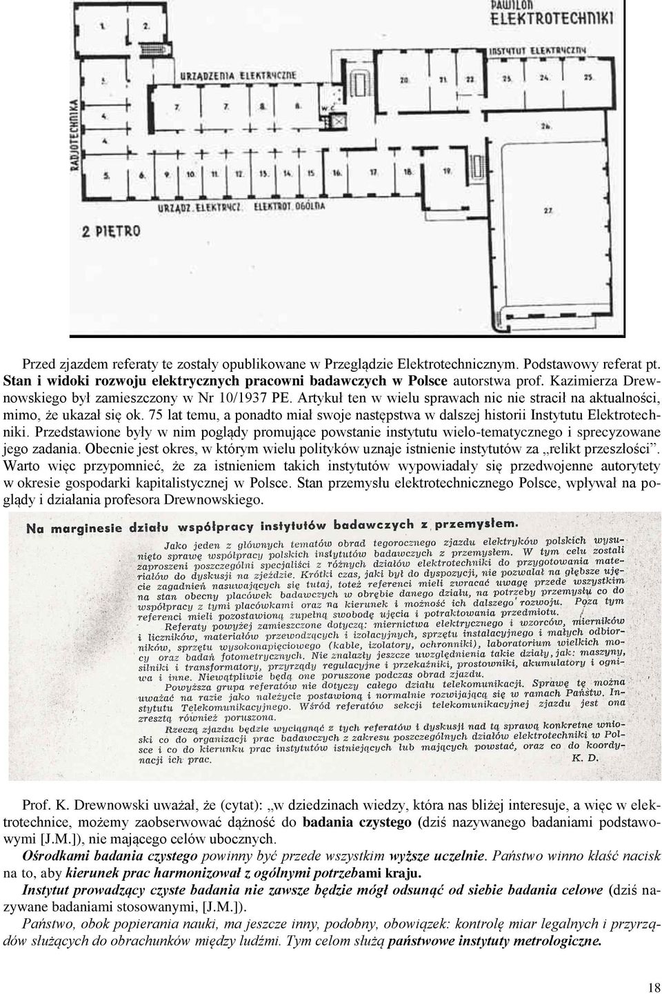 75 lat temu, a ponadto miał swoje następstwa w dalszej historii Instytutu Elektrotechniki.