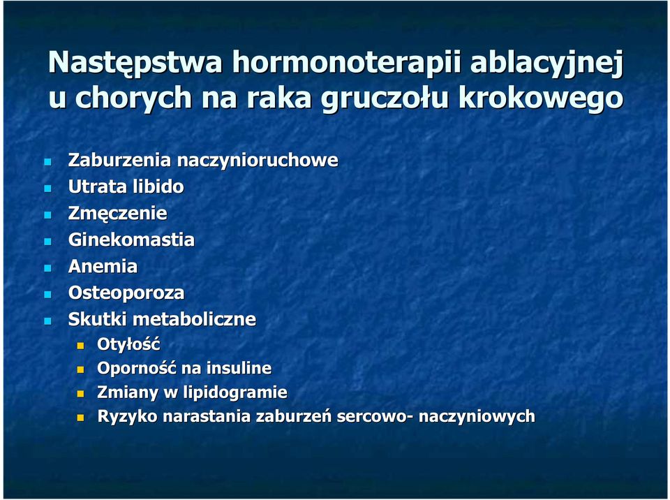 Ginekomastia Anemia Osteoporoza Skutki metaboliczne Otyłość Oporność