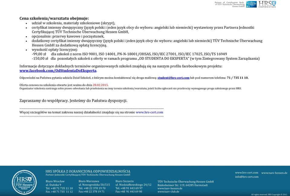 wyboru: angielski lub niemiecki) TÜV Technische Überwachung Hessen GmbH za dodatkową opłatą licencyjną.
