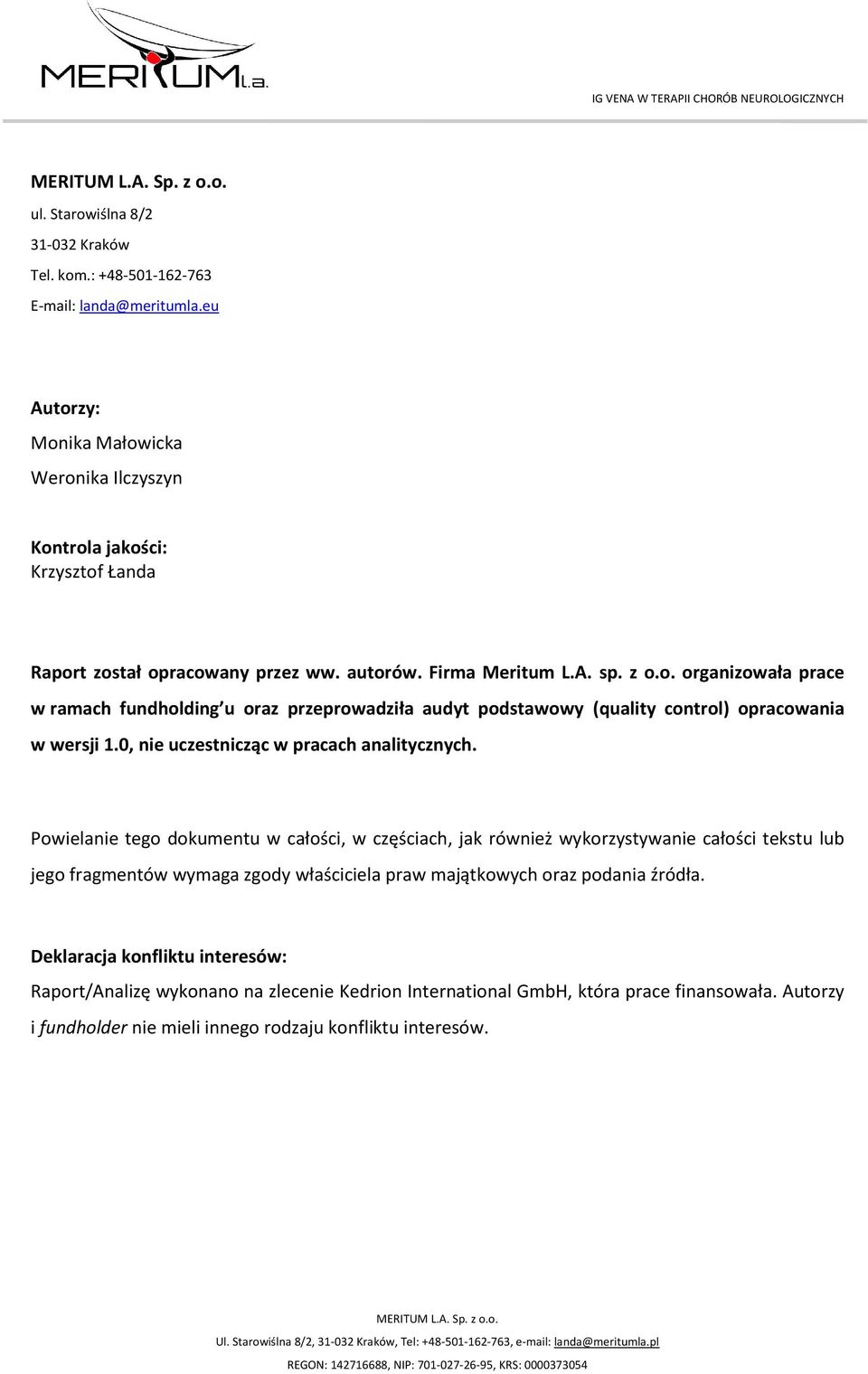 0, nie uczestnicząc w pracach analitycznych.