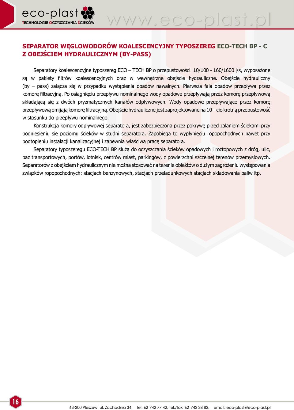 Pierwsza fala opadów przepływa przez komorę filtracyjną.