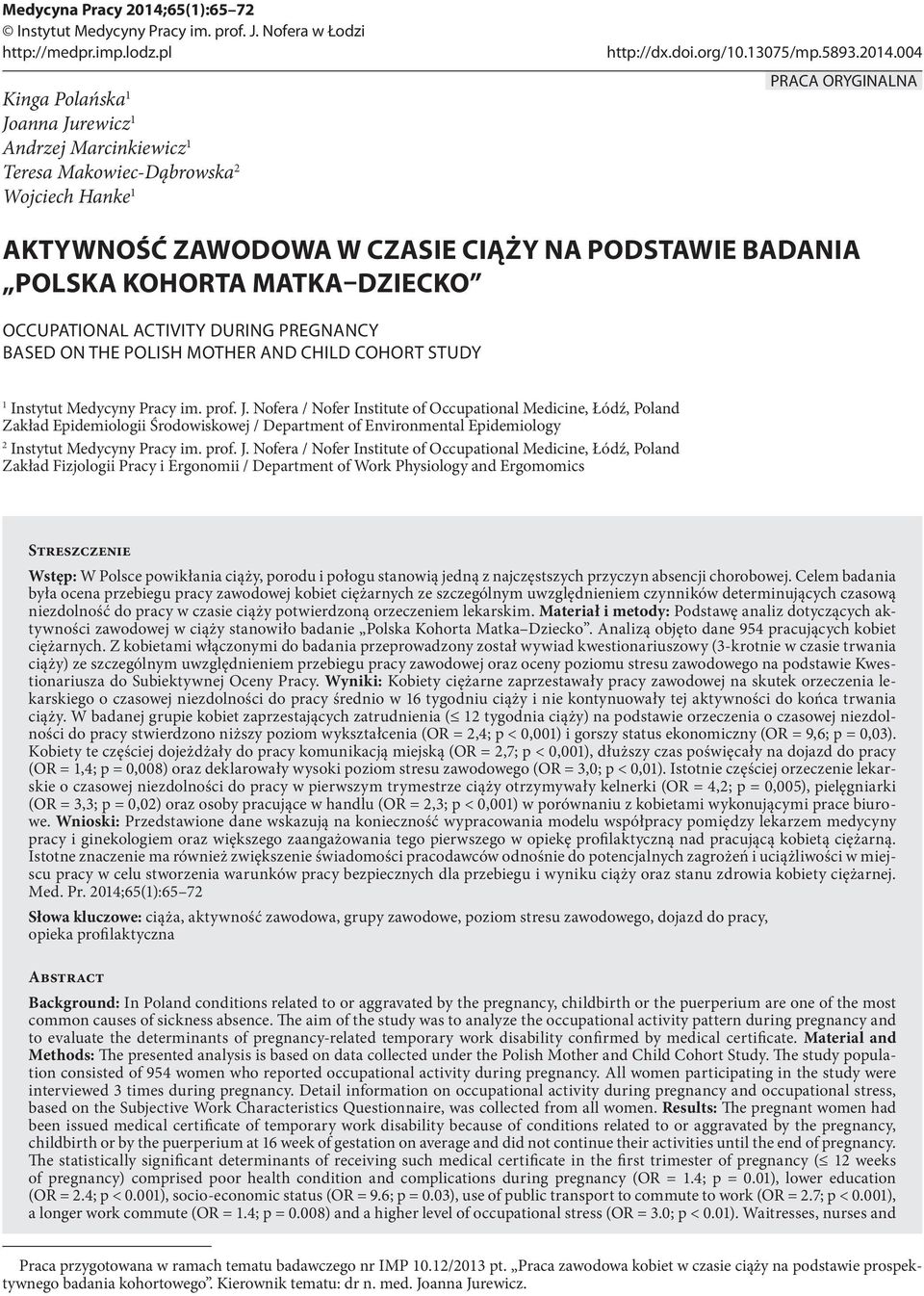 004 PRACA ORYGINALNA AKTYWNOŚĆ ZAWODOWA W CZASIE CIĄŻY NA PODSTAWIE BADANIA POLSKA KOHORTA MATKA DZIECKO OCCUPATIONAL ACTIVITY DURING PREGNANCY BASED ON THE POLISH MOTHER AND CHILD COHORT STUDY 1