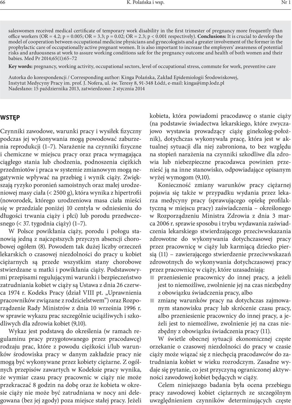 Conclusions: It is crucial to develop the model of cooperation between occupational medicine physicians and gynecologists and a greater involvement of the former in the prophylactic care of