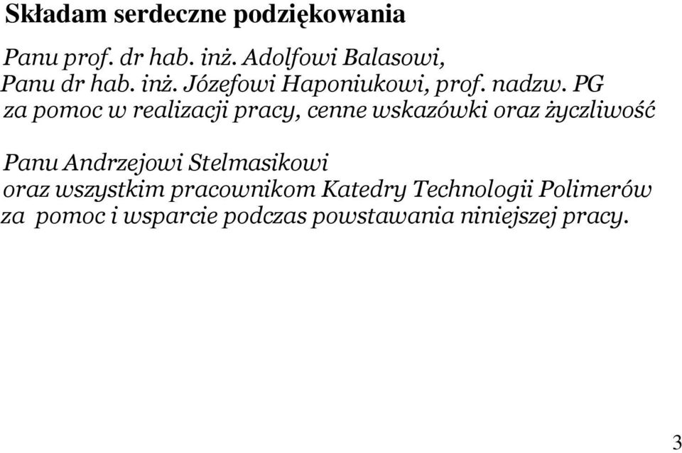 PG za pomoc w realizacji pracy, cenne wskazówki oraz życzliwość Panu Andrzejowi