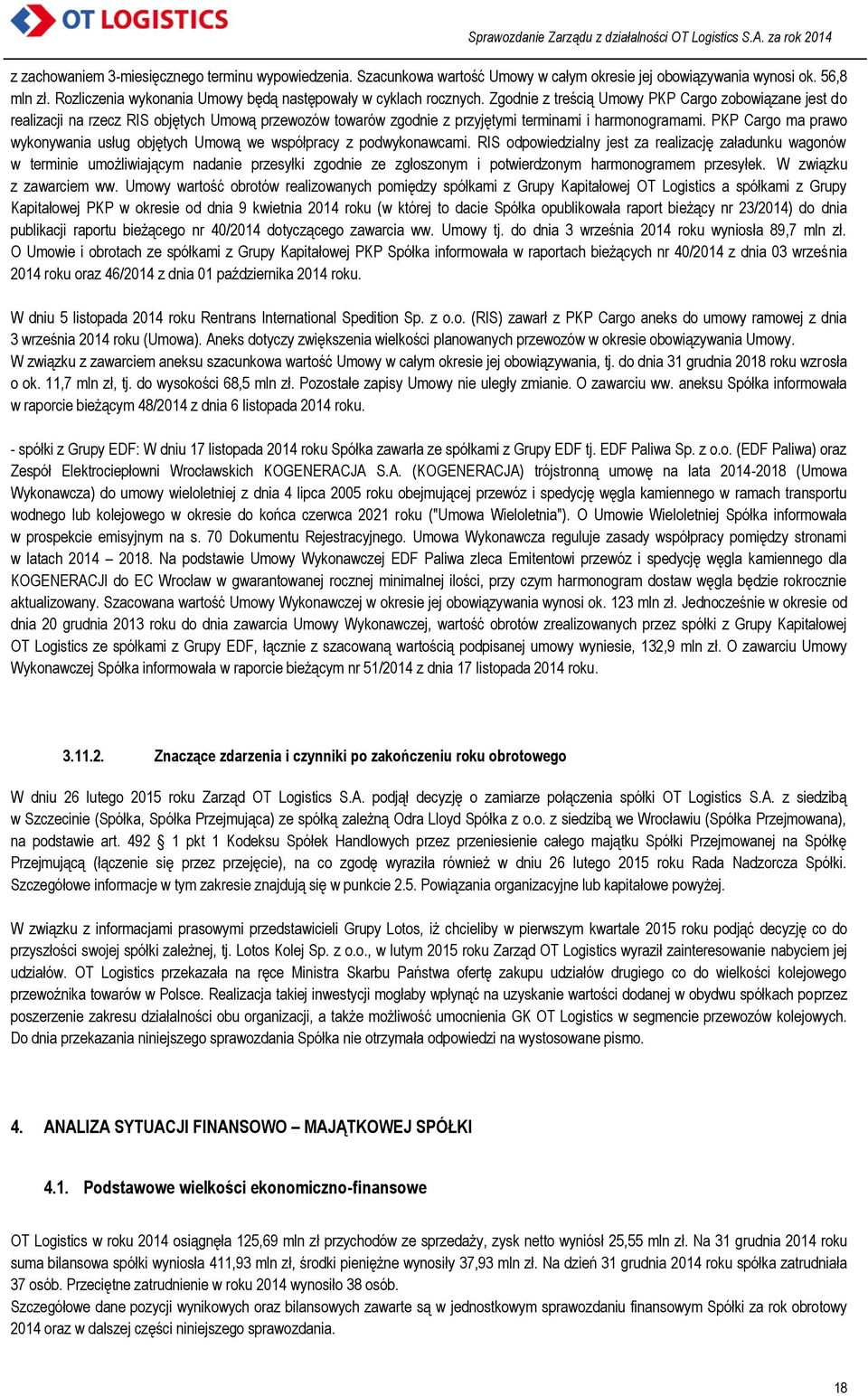 PKP Cargo ma prawo wykonywania usług objętych Umową we współpracy z podwykonawcami.