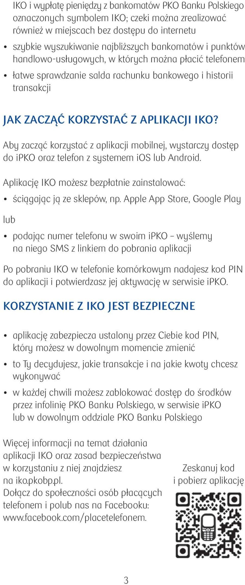 Aby zacząć korzystać z aplikacji mobilnej, wystarczy dostęp do ipko oraz telefon z systemem ios lub Android. Aplikację IKO możesz bezpłatnie zainstalować: ściągając ją ze sklepów, np.