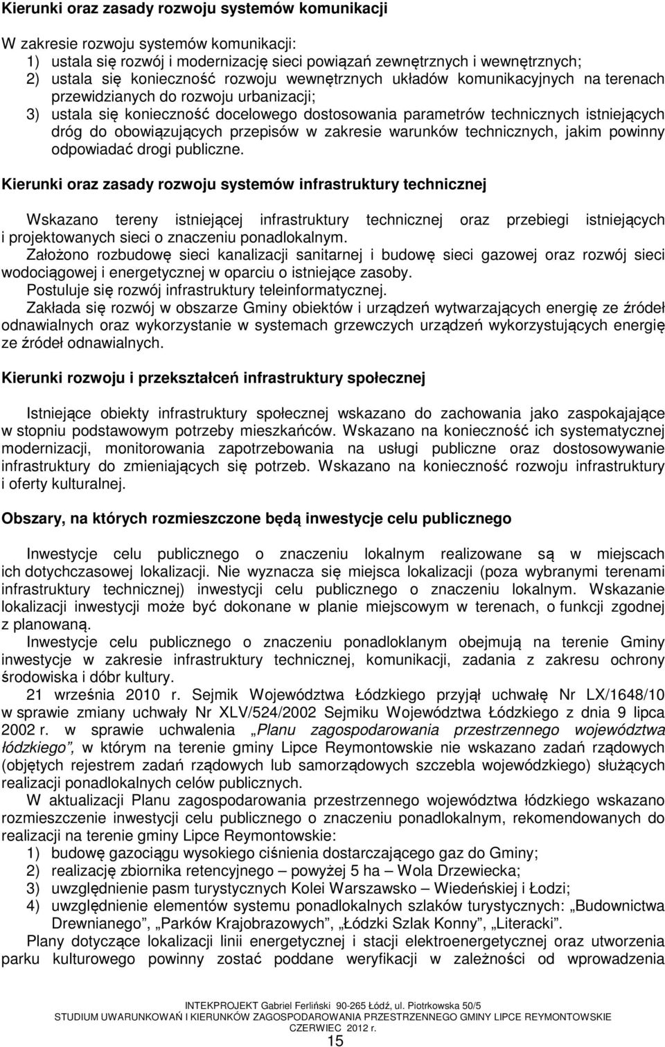 obowiązujących przepisów w zakresie warunków technicznych, jakim powinny odpowiadać drogi publiczne.