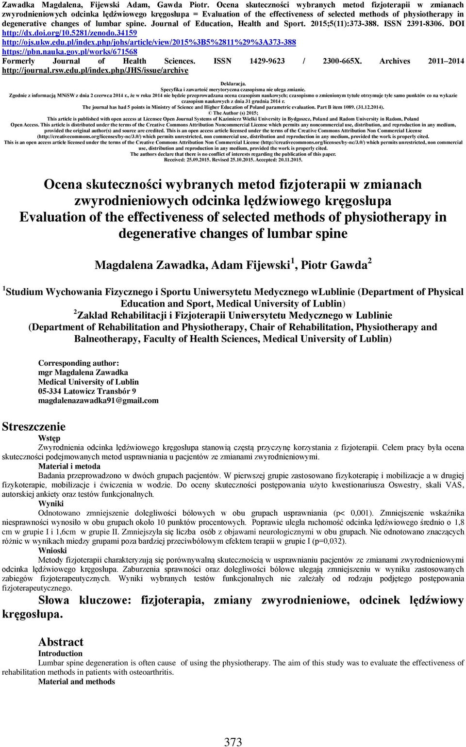 changes of lumbar spine. Journal of Education, Health and Sport. 2015;5(11):373-388. ISSN 2391-8306. DOI http://dx.doi.org/10.5281/zenodo.34159 http://ojs.ukw.edu.pl/index.