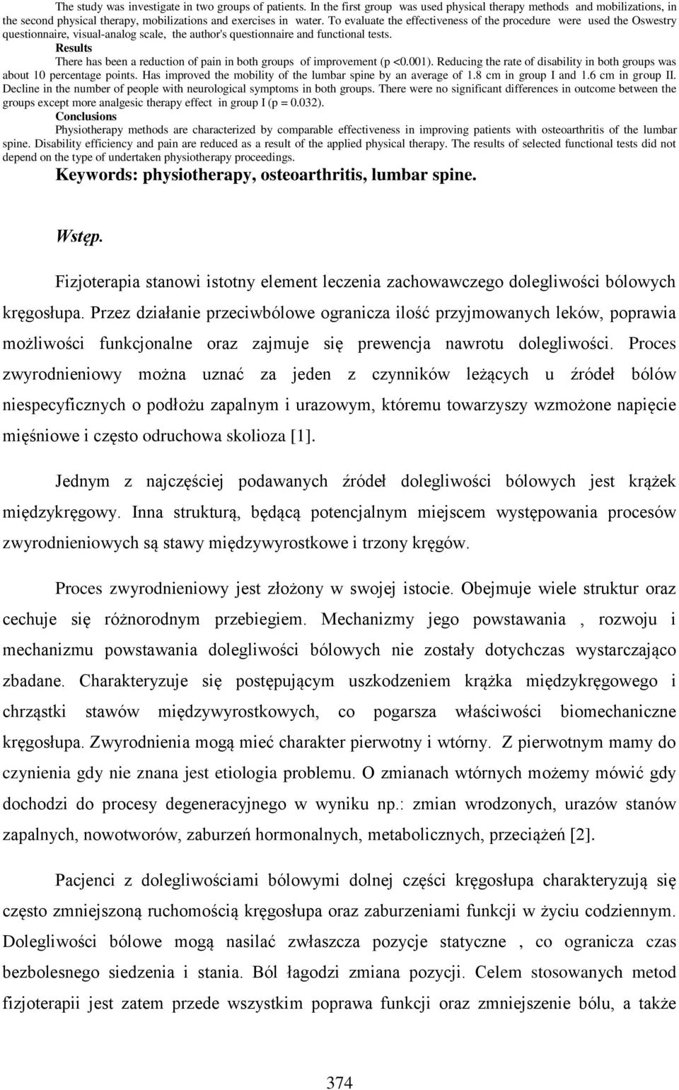 Results There has been a reduction of pain in both groups of improvement (p <0.001). Reducing the rate of disability in both groups was about 10 percentage points.