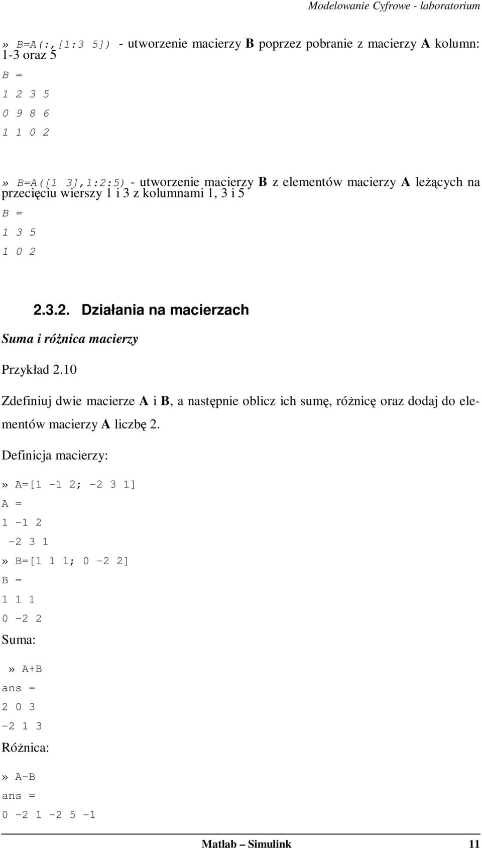 2.3.2. Działania na macierzach Suma i różnica macierzy Przykład 2.