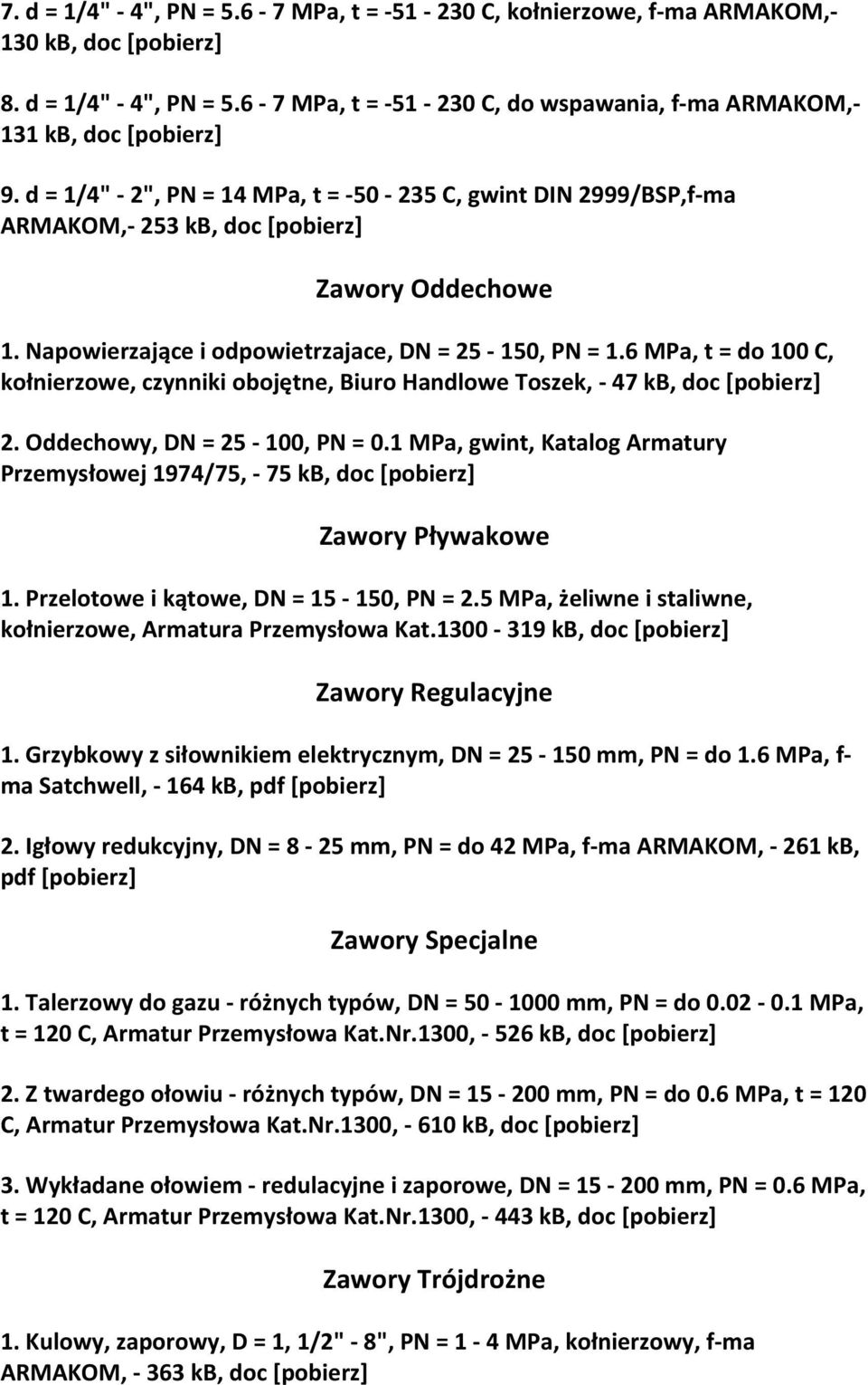 6 MPa, t = do 100 C, kołnierzowe, czynniki obojętne, Biuro Handlowe Toszek, 47 kb, doc 2. Oddechowy, DN = 25 100, PN = 0.