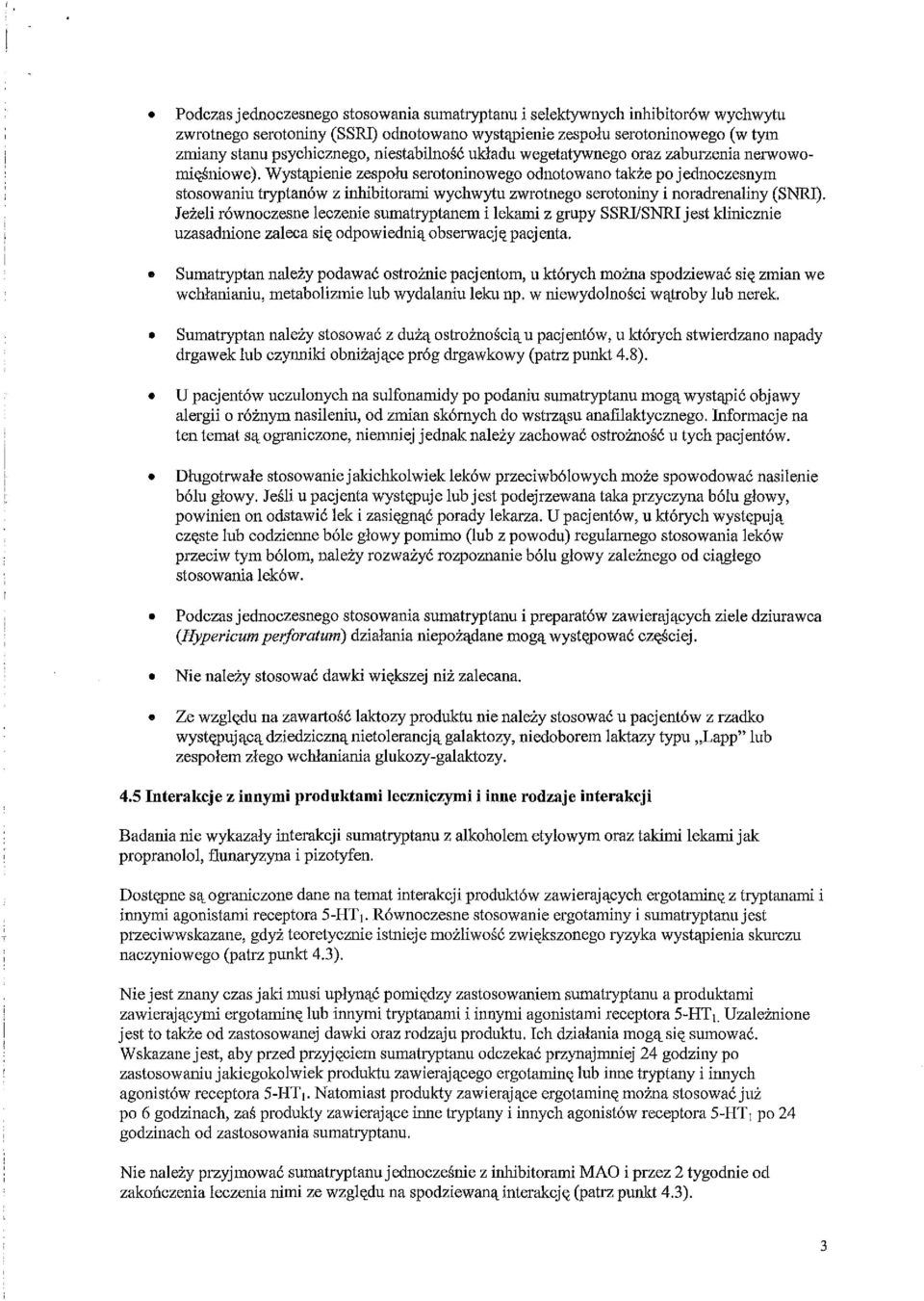 \pienie zespohl serotoninowego odnotowano takze po jednoczesnym stosowanin tryptan6w z inhibitorami wychwytu zwrotnego serotoniny i noradrenaliny (SNRI).