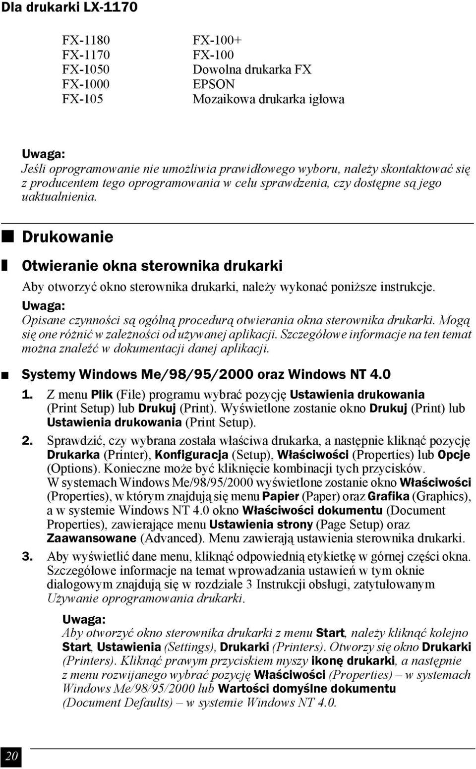 Drukowanie Otwieranie okna sterownika drukarki Aby otworzyć okno sterownika drukarki, należy wykonać poniższe instrukcje. Opisane czynności są ogólną procedurą otwierania okna sterownika drukarki.