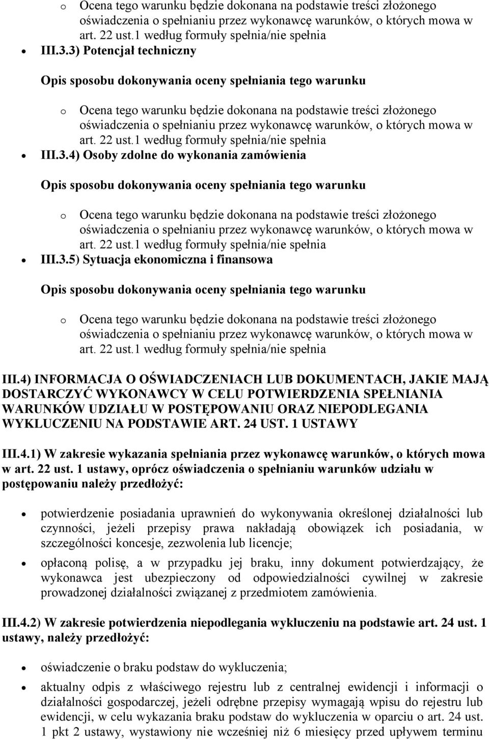 1 USTAWY III.4.1) W zakresie wykazania spełniania przez wykonawcę warunków, o których mowa w art. 22 ust.