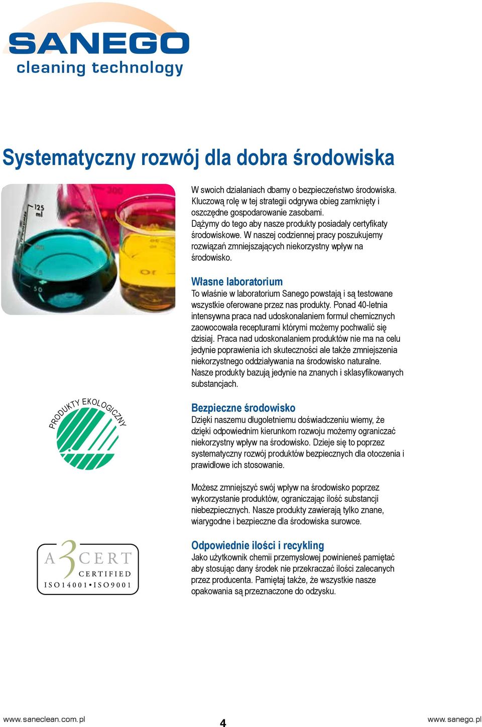 W naszej codziennej pracy poszukujemy rozwiązań zmniejszających niekorzystny wpływ na środowisko.
