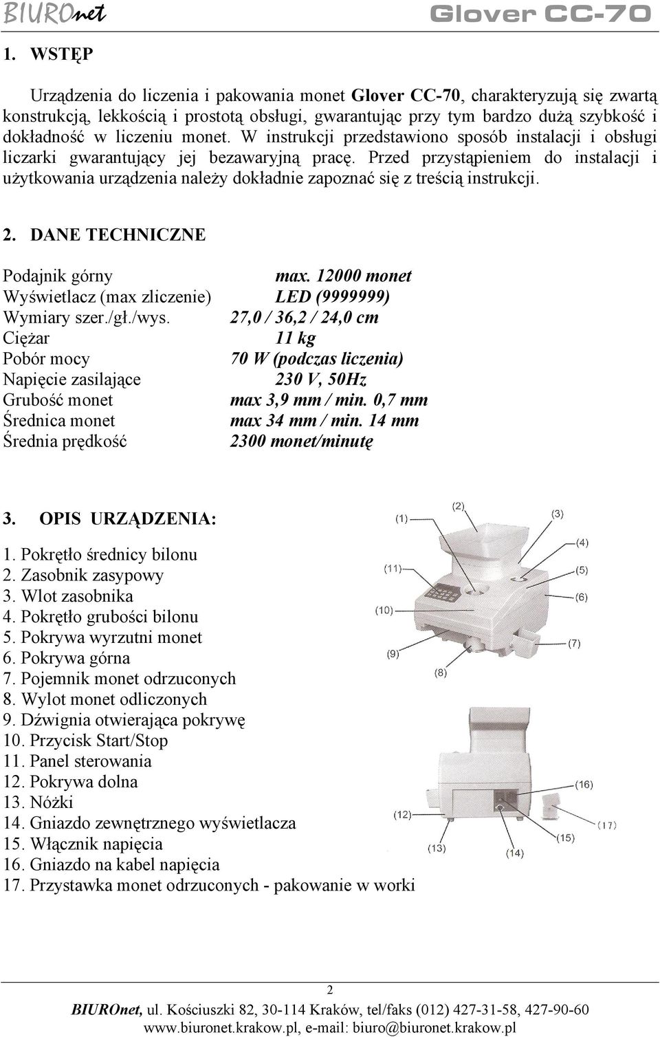 Przed przystąpieniem do instalacji i użytkowania urządzenia należy dokładnie zapoznać się z treścią instrukcji. 2. DANE TECHNICZNE Podajnik górny max.