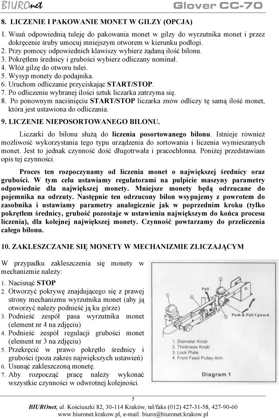 Uruchom odliczanie przyciskając START/STOP. 7. Po odliczeniu wybranej ilości sztuk liczarka zatrzyma się. 8.