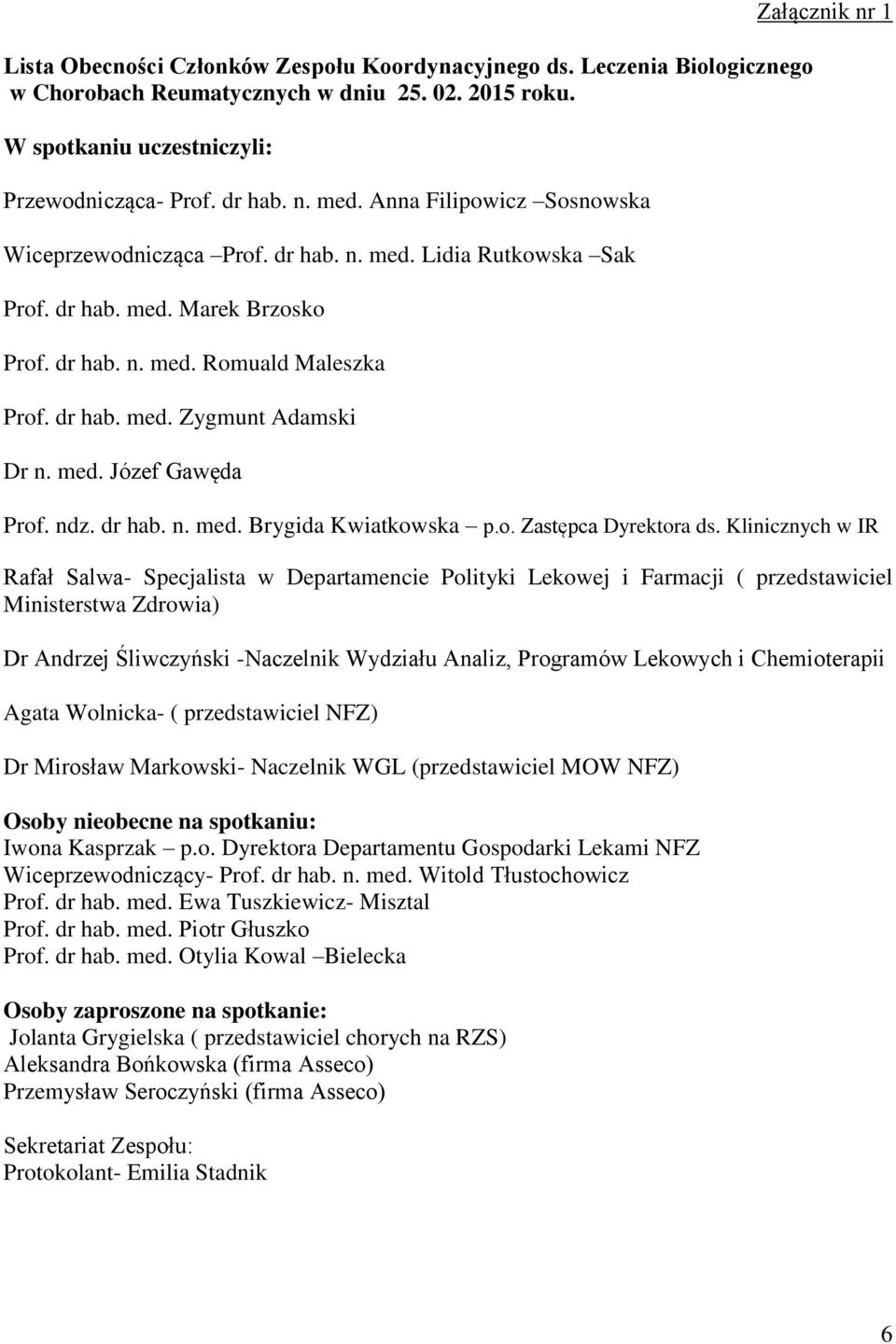 med. Józef Gawęda Załącznik nr 1 Prof. ndz. dr hab. n. med. Brygida Kwiatkowska p.o. Zastępca Dyrektora ds.