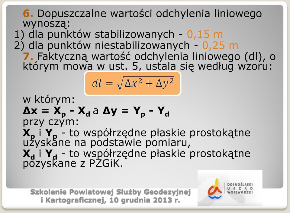 5, ustala się według wzoru: w którym: Δx = X p - X d a Δy = Y p - Y d przy czym: X p i Y p - to współrzędne