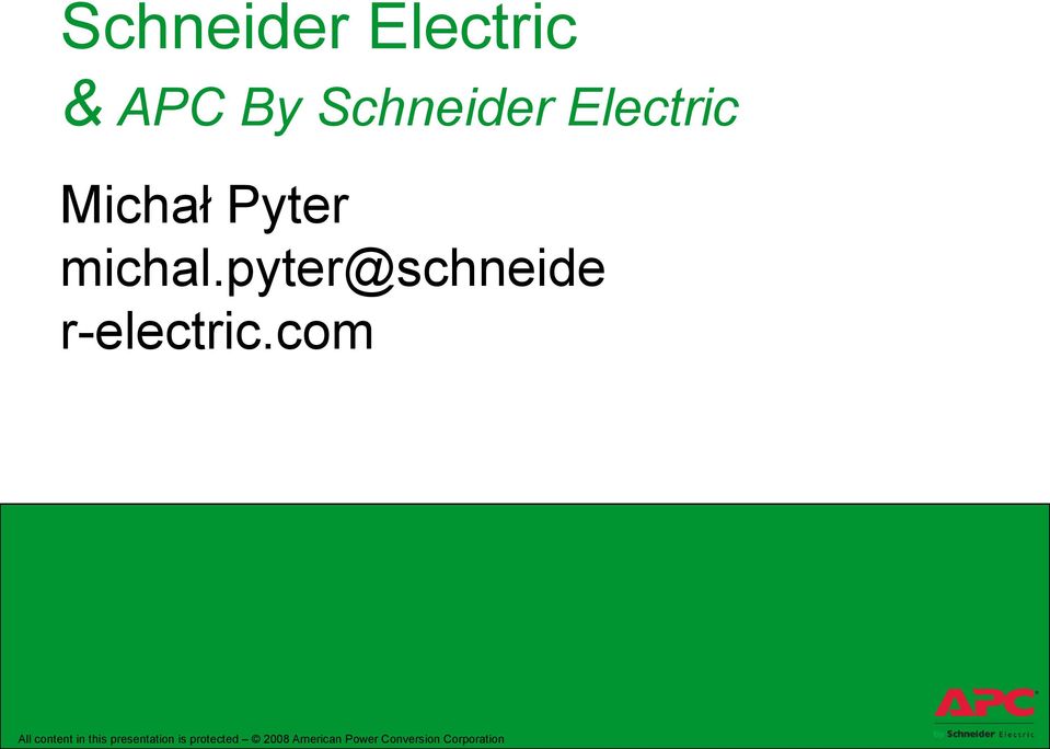 com APC by Schneider Electric Michał Pyter 2008