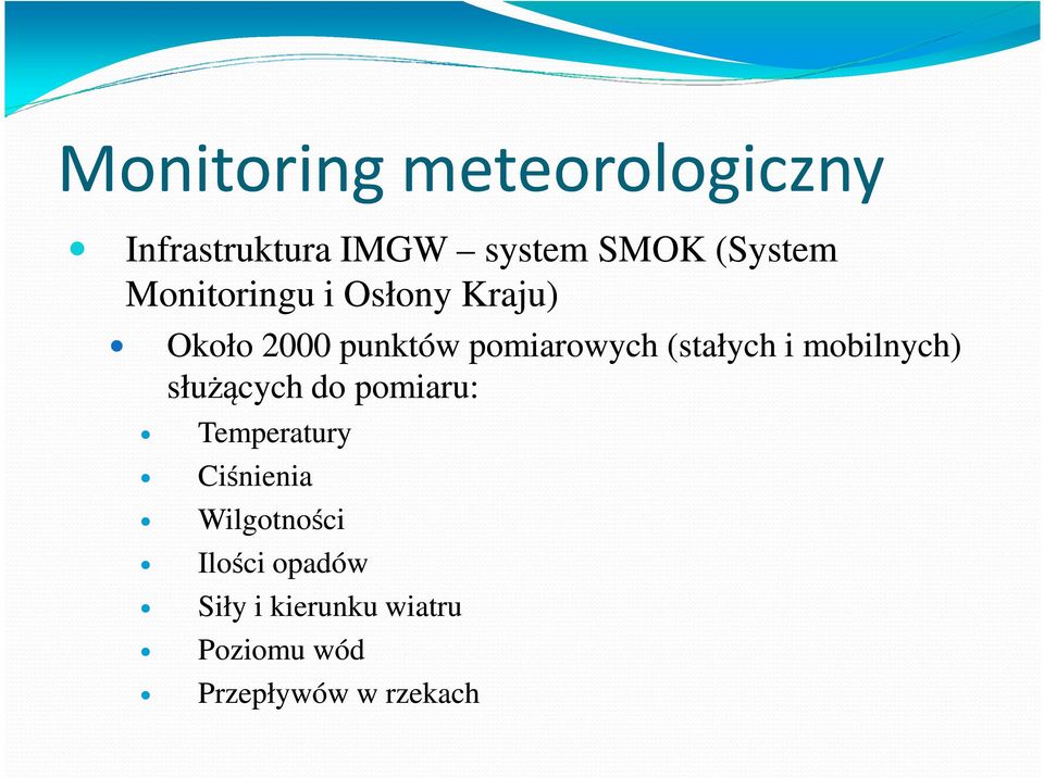 służących do pomiaru: Temperatury Ciśnienia Wilgotności