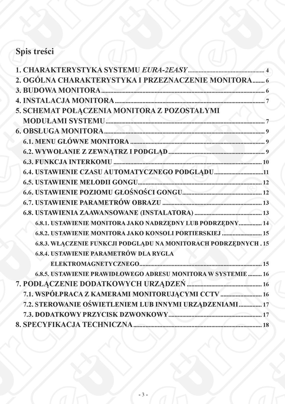 USTAWIENIE CZASU AUTOMATYCZNEGO PODGLĄDU...11 6.5. USTAWIENIE MELODII GONGU... 12 6.6. USTAWIENIE POZIOMU GŁOŚNOŚCI GONGU... 12 6.7. USTAWIENIE PARAMETRÓW OBRAZU... 13 6.8.