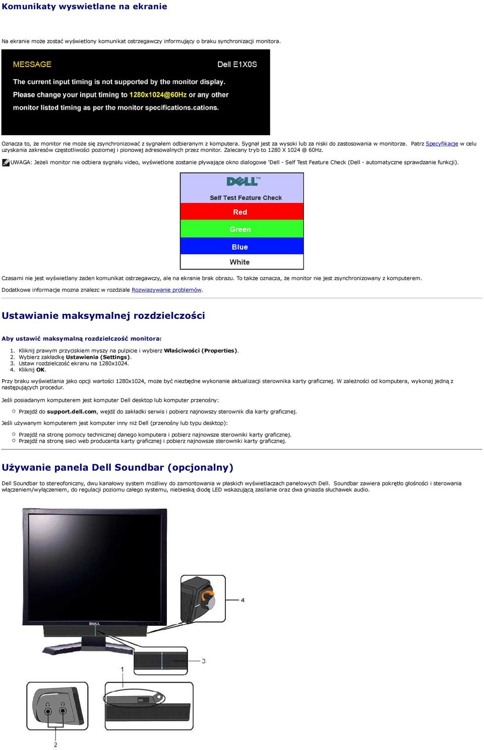 Patrz Specyfikacje w celu uzyskania zakresów częstotliwości poziomej i pionowej adresowalnych przez monitor. Zalecany tryb to 1280 X 1024 @ 60Hz.