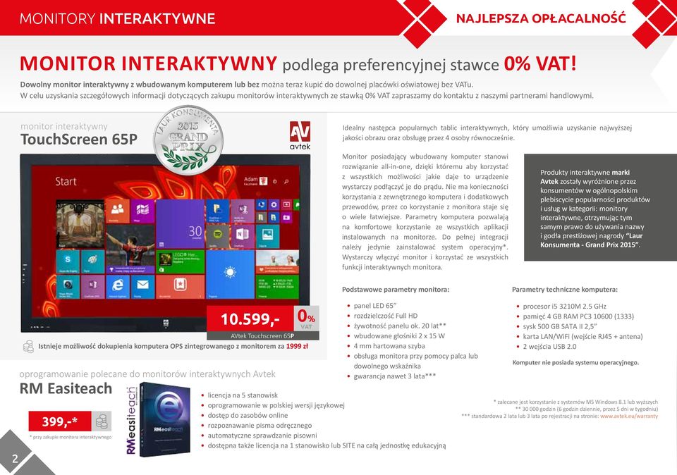 W celu uzyskania szczegółowych informacji dotyczących zakupu monitorów interaktywnych ze stawką 0% VAT zapraszamy do kontaktu z naszymi partnerami handlowymi.
