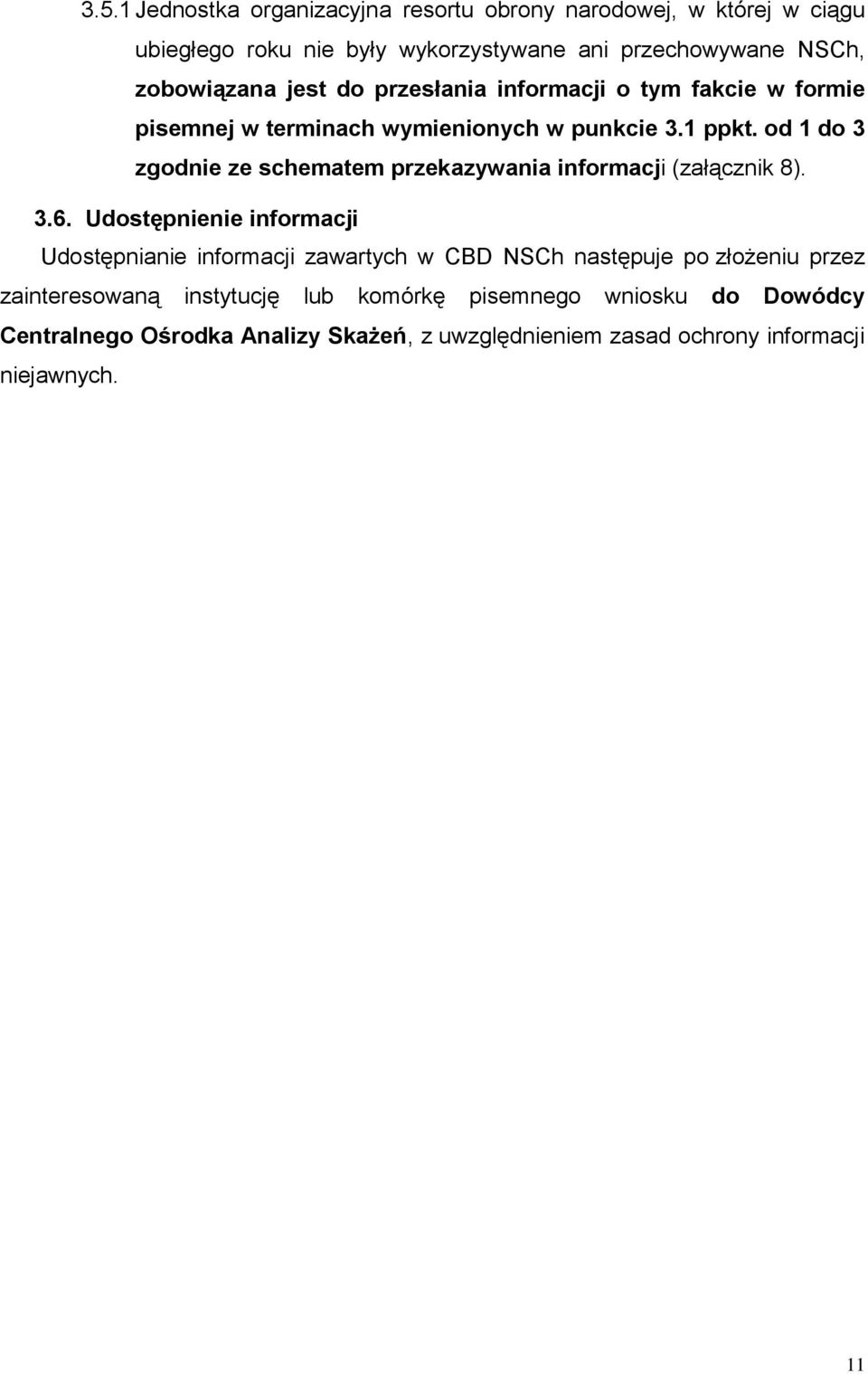 od 1 do 3 zgodnie ze schematem przekazywania informacji (załącznik 8). 3.6.