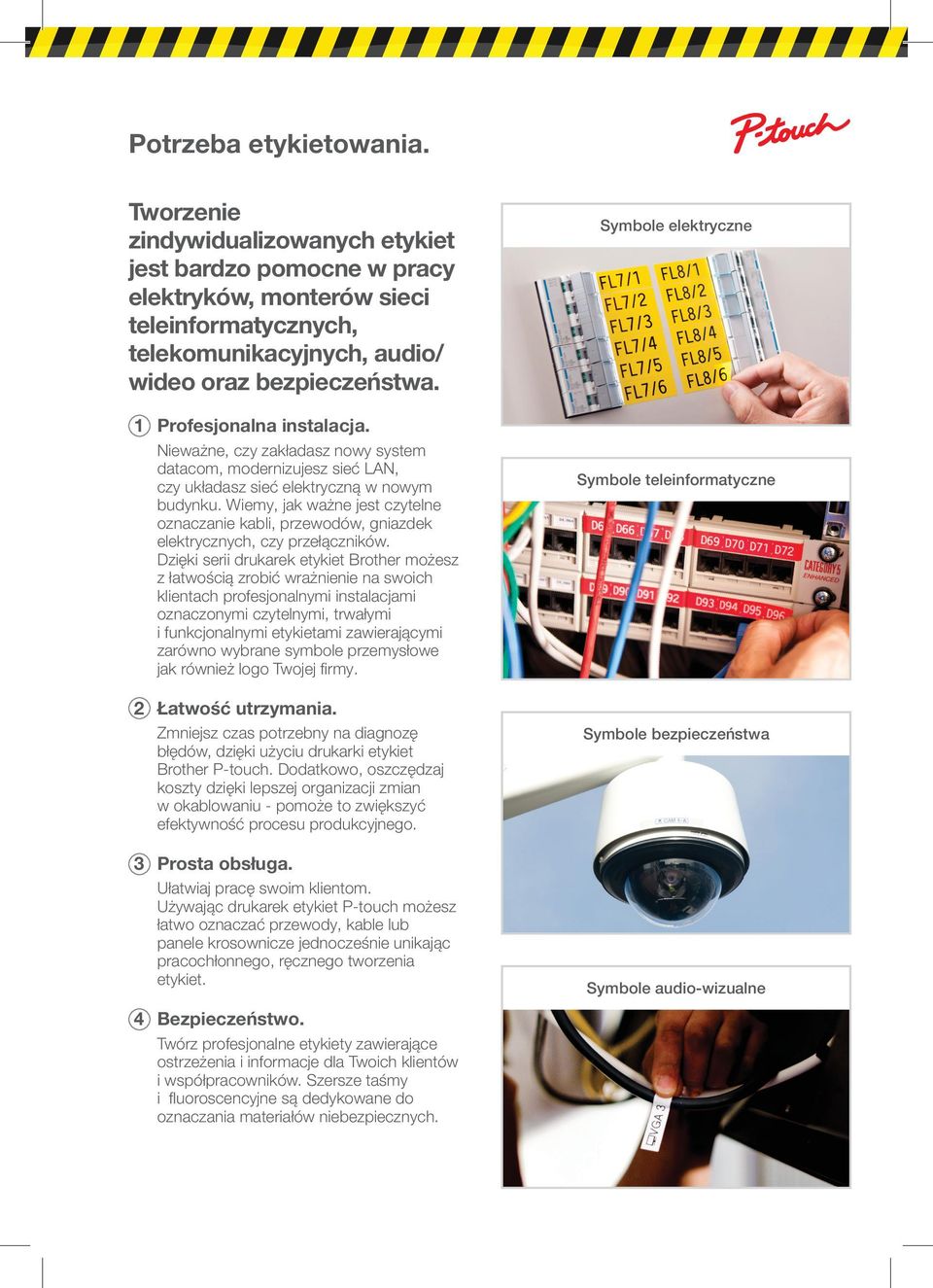Wiemy, jak ważne jest czytelne oznaczanie kabli, przewodów, gniazdek elektrycznych, czy przełączników.