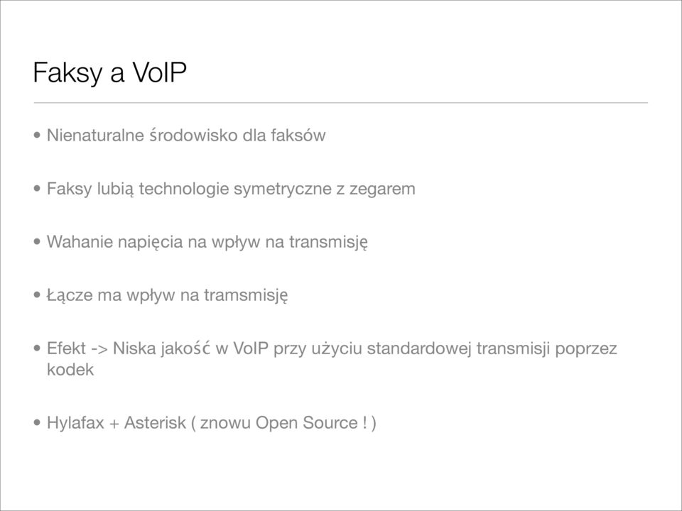 transmisję Łącze ma wpływ na tramsmisję Efekt -> Niska jakość w VoIP