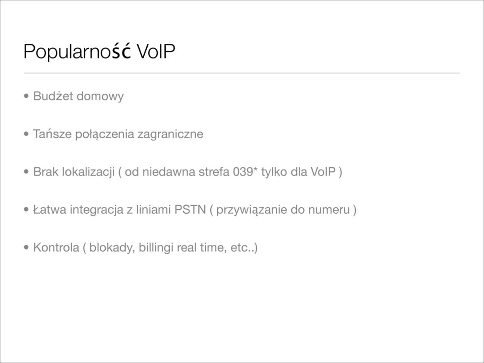 tylko dla VoIP ) Łatwa integracja z liniami PSTN (