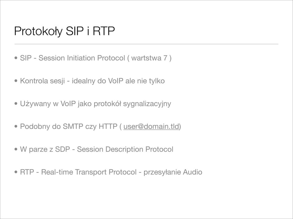 sygnalizacyjny Podobny do SMTP czy HTTP ( user@domain.