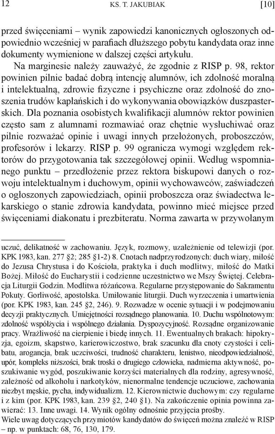 Na marginesie należy zauważyć, że zgodnie z RISP p.