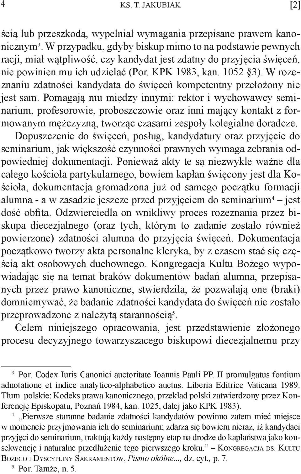 W rozeznaniu zdatności kandydata do święceń kompetentny przełożony nie jest sam.