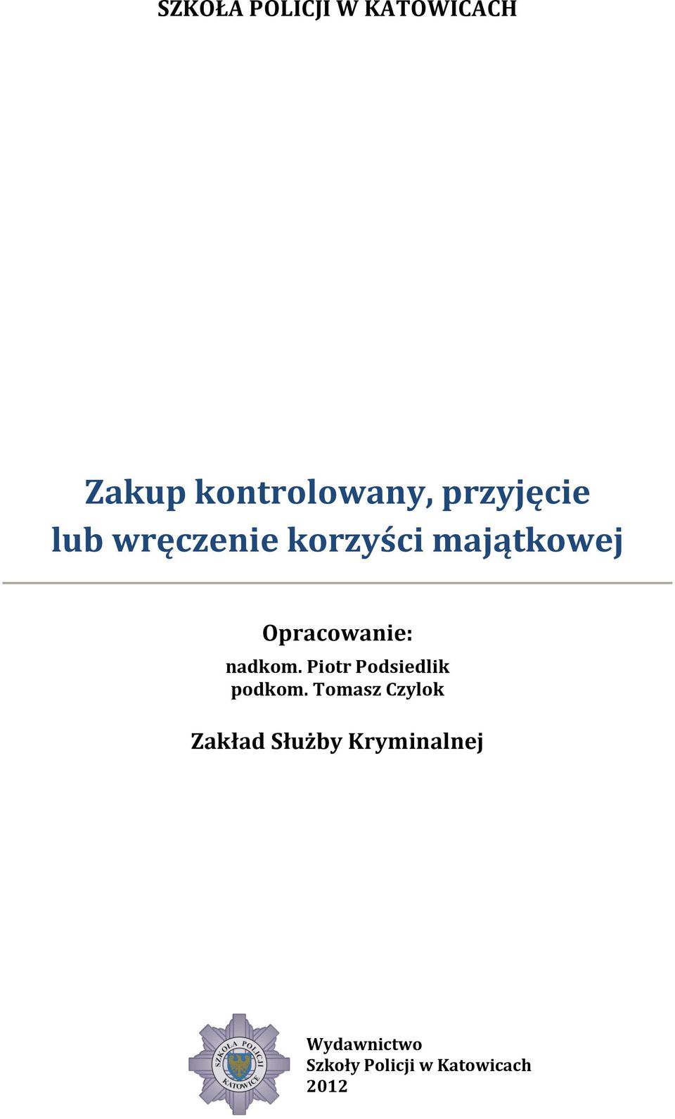 Opracowanie: nadkom. Piotr Podsiedlik podkom.