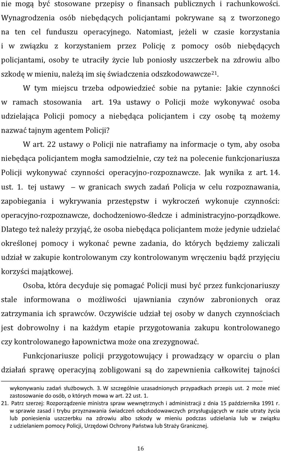 mieniu, należą im się świadczenia odszkodowawcze 21. W tym miejscu trzeba odpowiedzieć sobie na pytanie: Jakie czynności w ramach stosowania art.