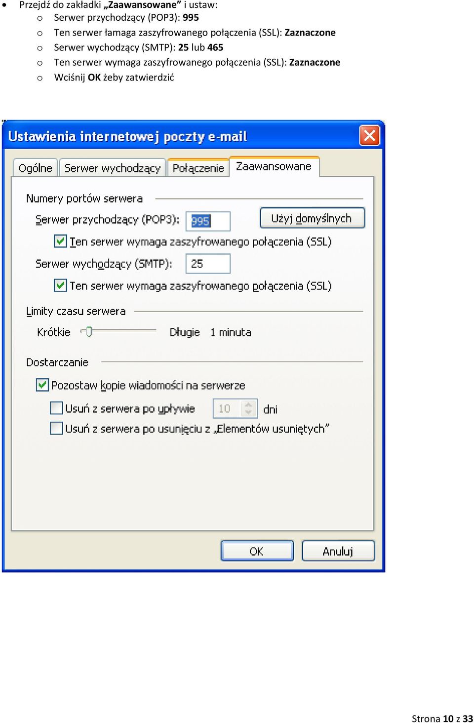 Serwer wychodzący (SMTP): 5 lub 465 o Ten serwer wymaga zaszyfrowanego