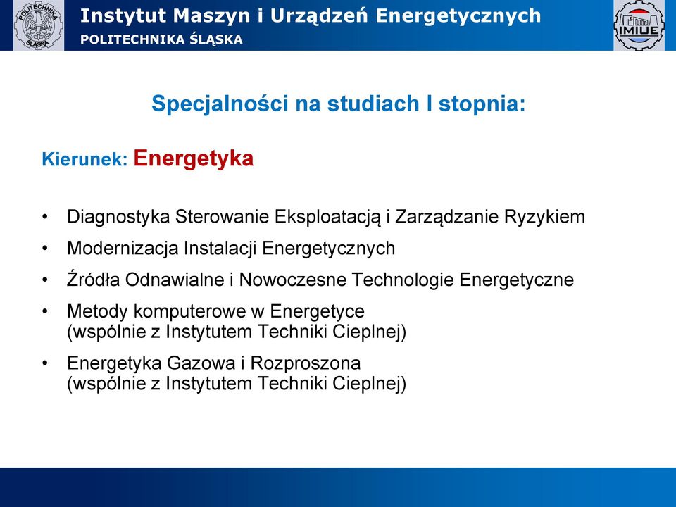 Odnawialne i Nowoczesne Technologie Energetyczne Metody komputerowe w Energetyce