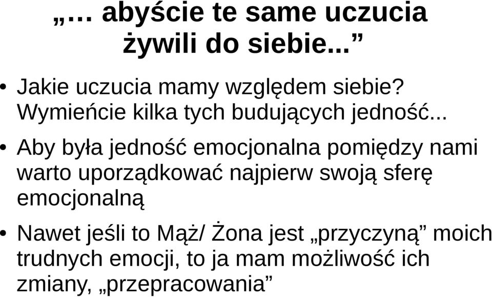 .. Aby była jedność emocjonalna pomiędzy nami warto uporządkować najpierw swoją