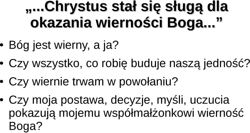 Czy wszystko, co robię buduje naszą jedność?