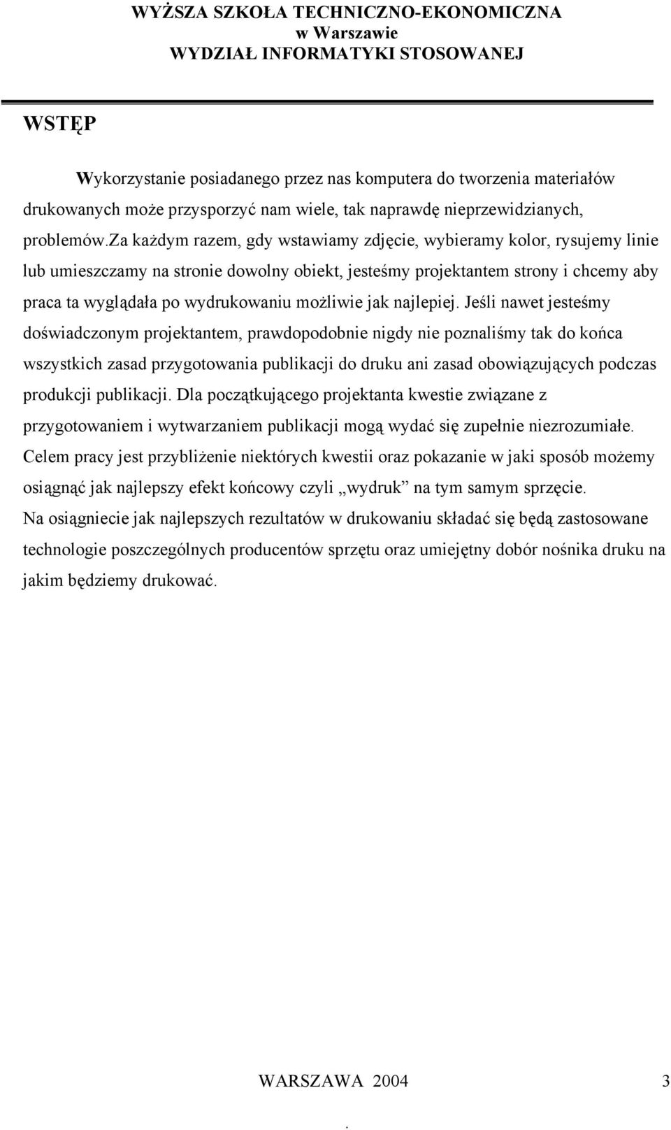 możliwie jak najlepiej.