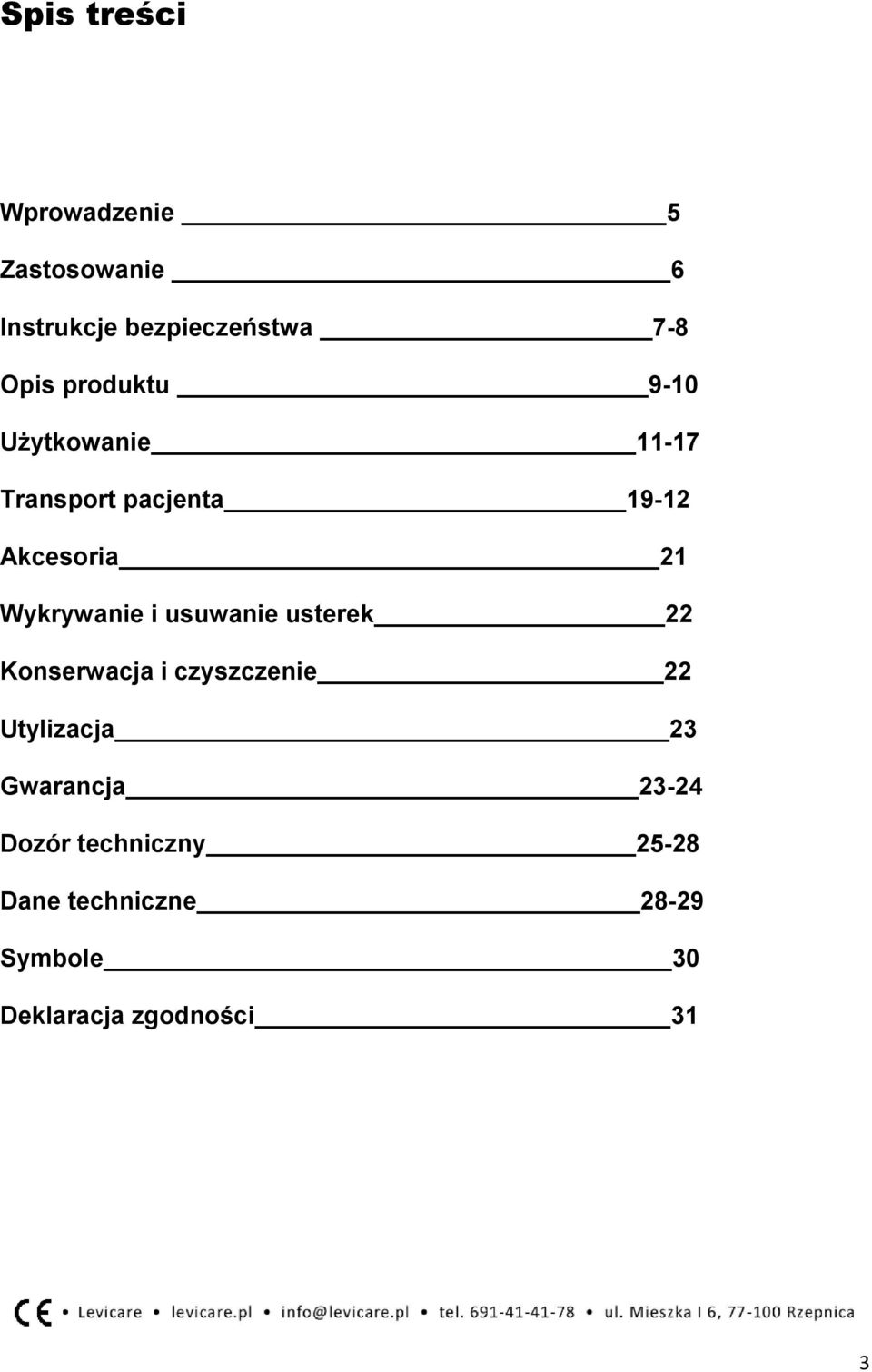 Wykrywanie i usuwanie usterek 22 Konserwacja i czyszczenie 22 Utylizacja 23