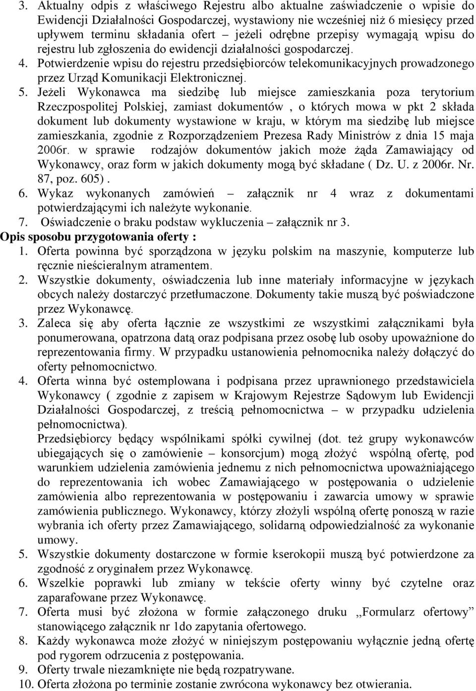 Potwierdzenie wpisu do rejestru przedsiębiorców telekomunikacyjnych prowadzonego przez Urząd Komunikacji Elektronicznej. 5.