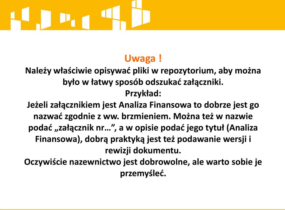 Można też w nazwie podać załącznik nr, a w opisie podać jego tytuł (Analiza Finansowa), dobrą praktyką jest