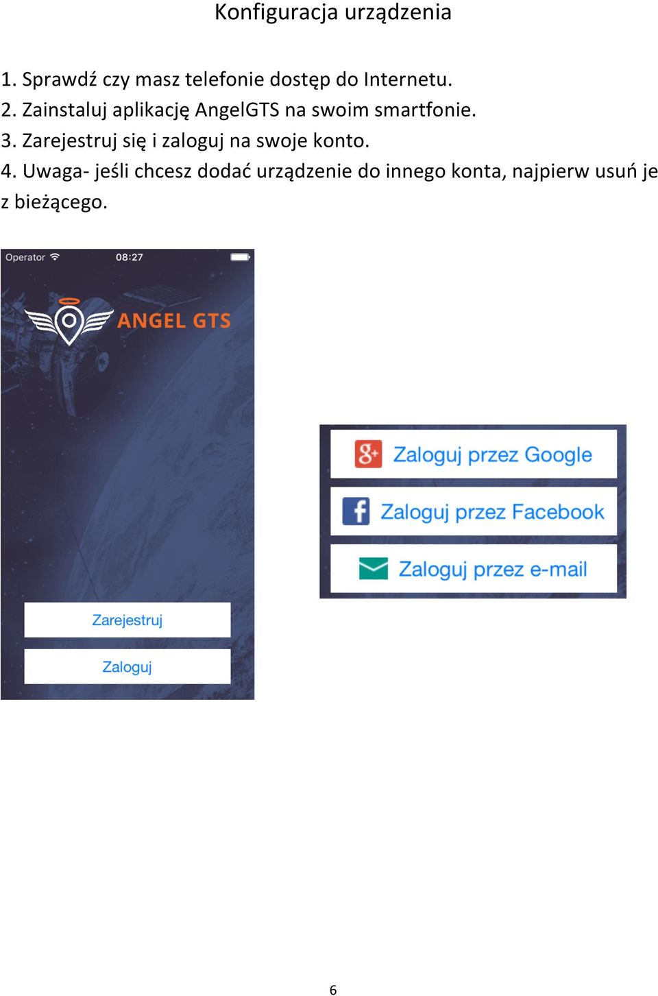 Zainstaluj aplikację AngelGTS na swoim smartfonie. 3.