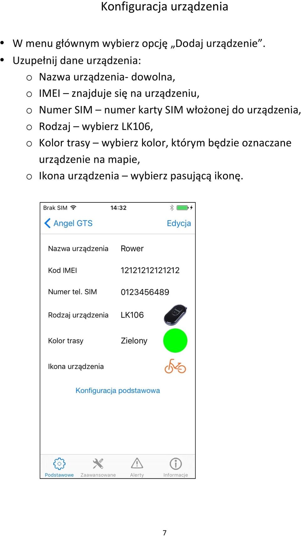 urządzeniu, o Numer SIM numer karty SIM włożonej do urządzenia, o Rodzaj wybierz LK106,