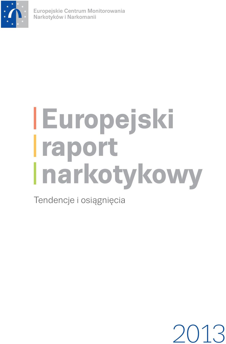 Narkomanii Europejski raport