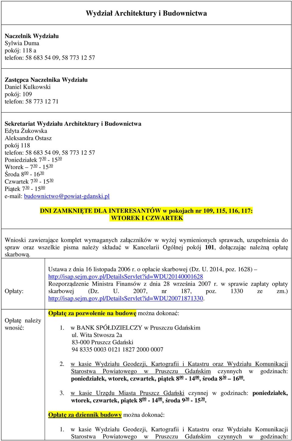 30-15 30 Piątek 7 30-15 00 e-mail: budownictwo@powiat-gdanski.